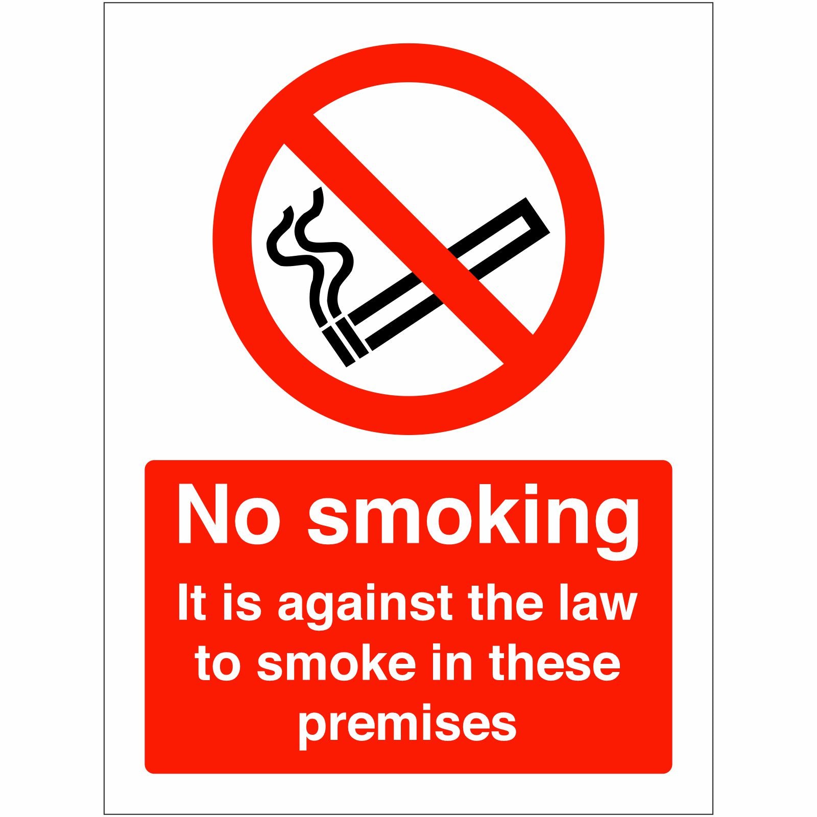 No Smoking It Is Against The Law To Smoke In These Premises